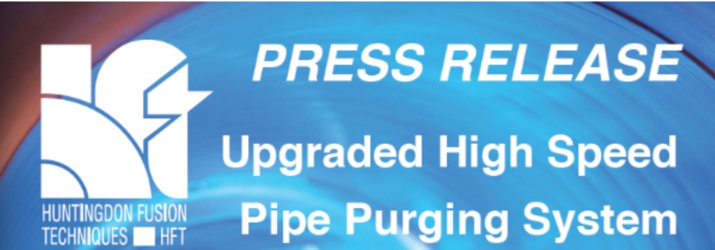 Press Release Upgraded High Speed Pipe Purging System